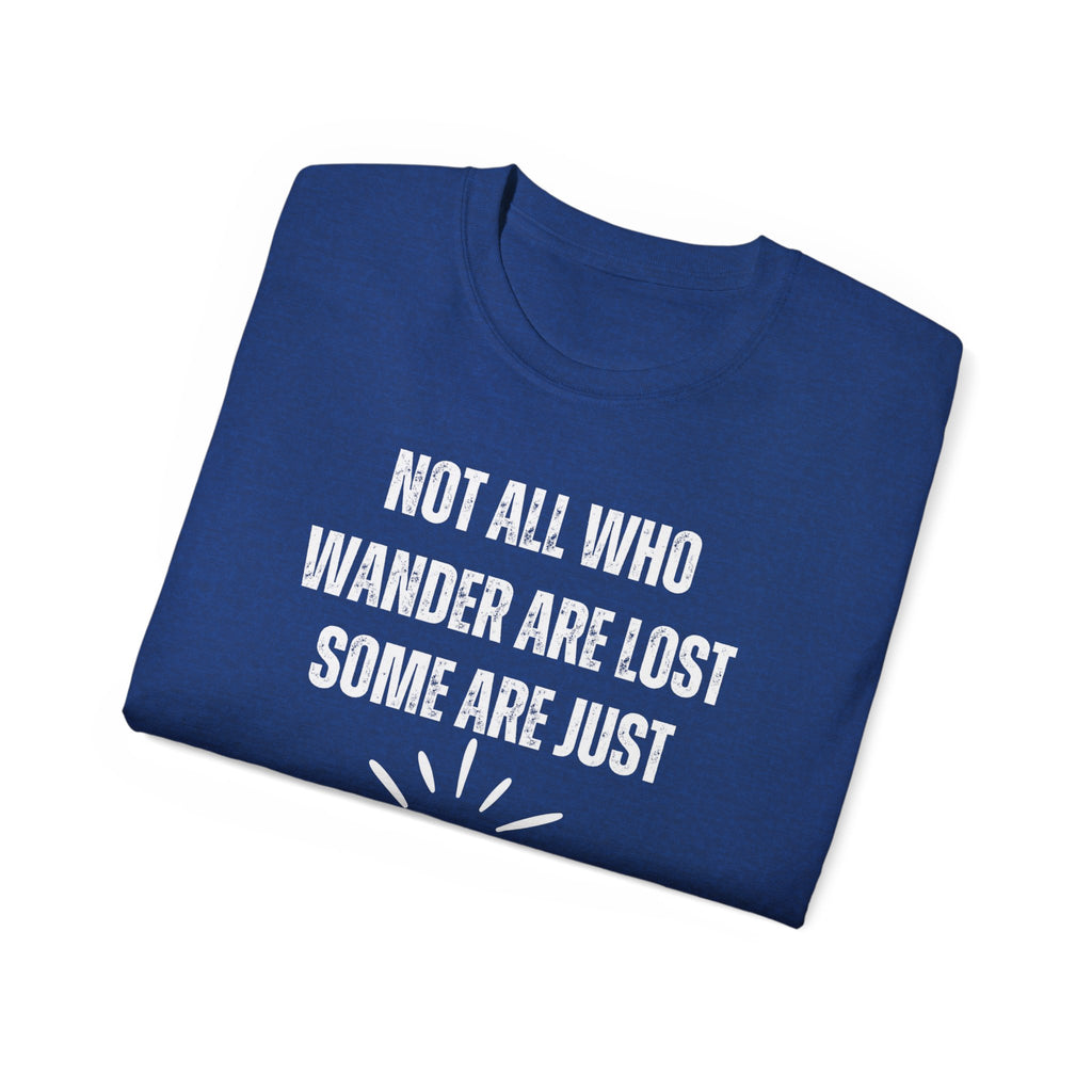 Funny Dorm Vacation T-Shirt - "Not All Who Wander Are Lost, Some Are Just Looking for Our Room"
