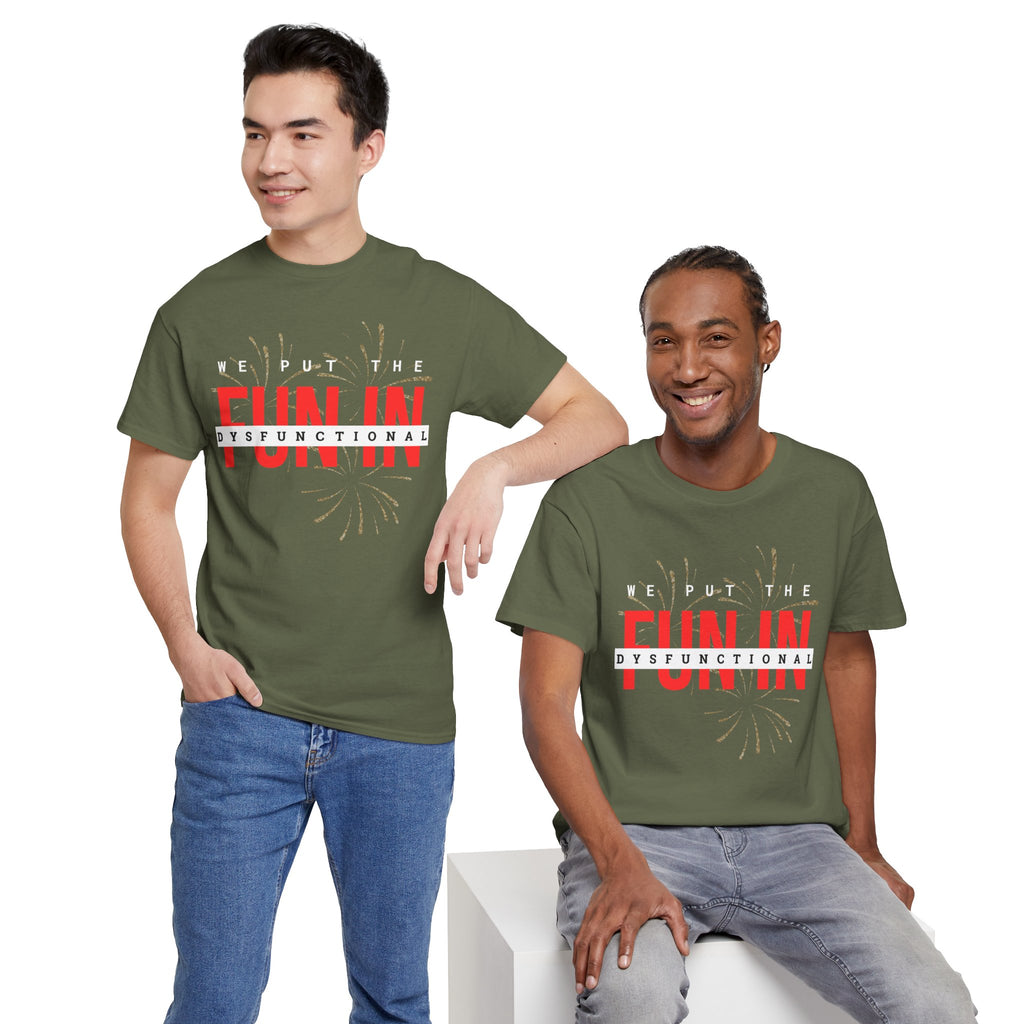 T-Shirt — “We Put the FUN in Dysfunctional” Graphic Tee