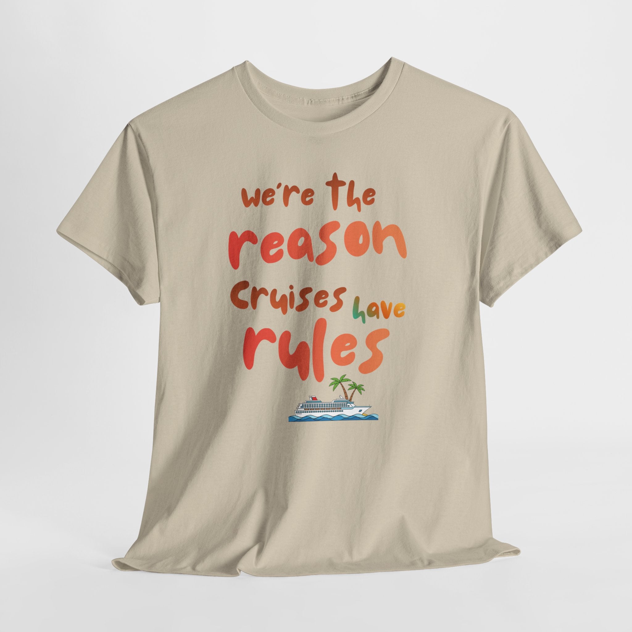 T-Shirt — "We're the Reason Cruises Have Rules" Tropical Vacation Tee