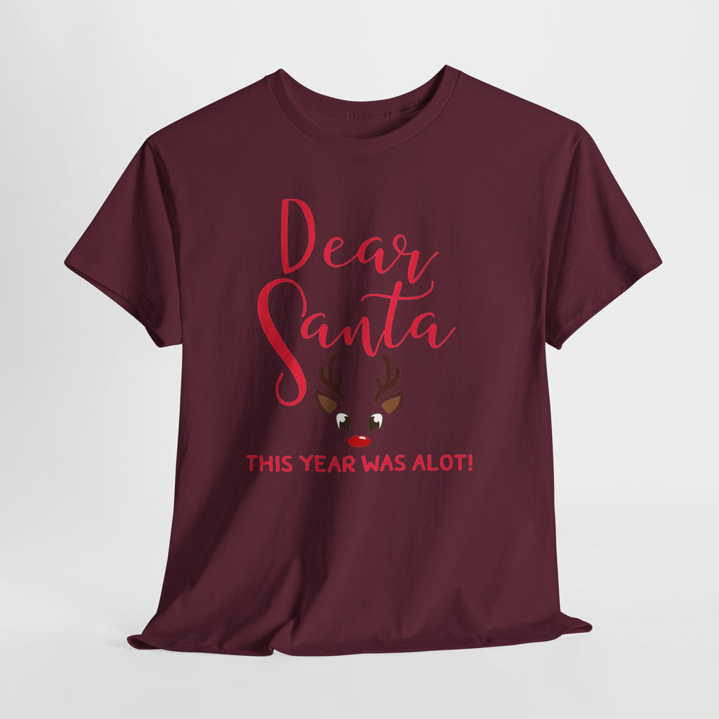 Dear Santa This Year Was a Lot Christmas T-Shirt