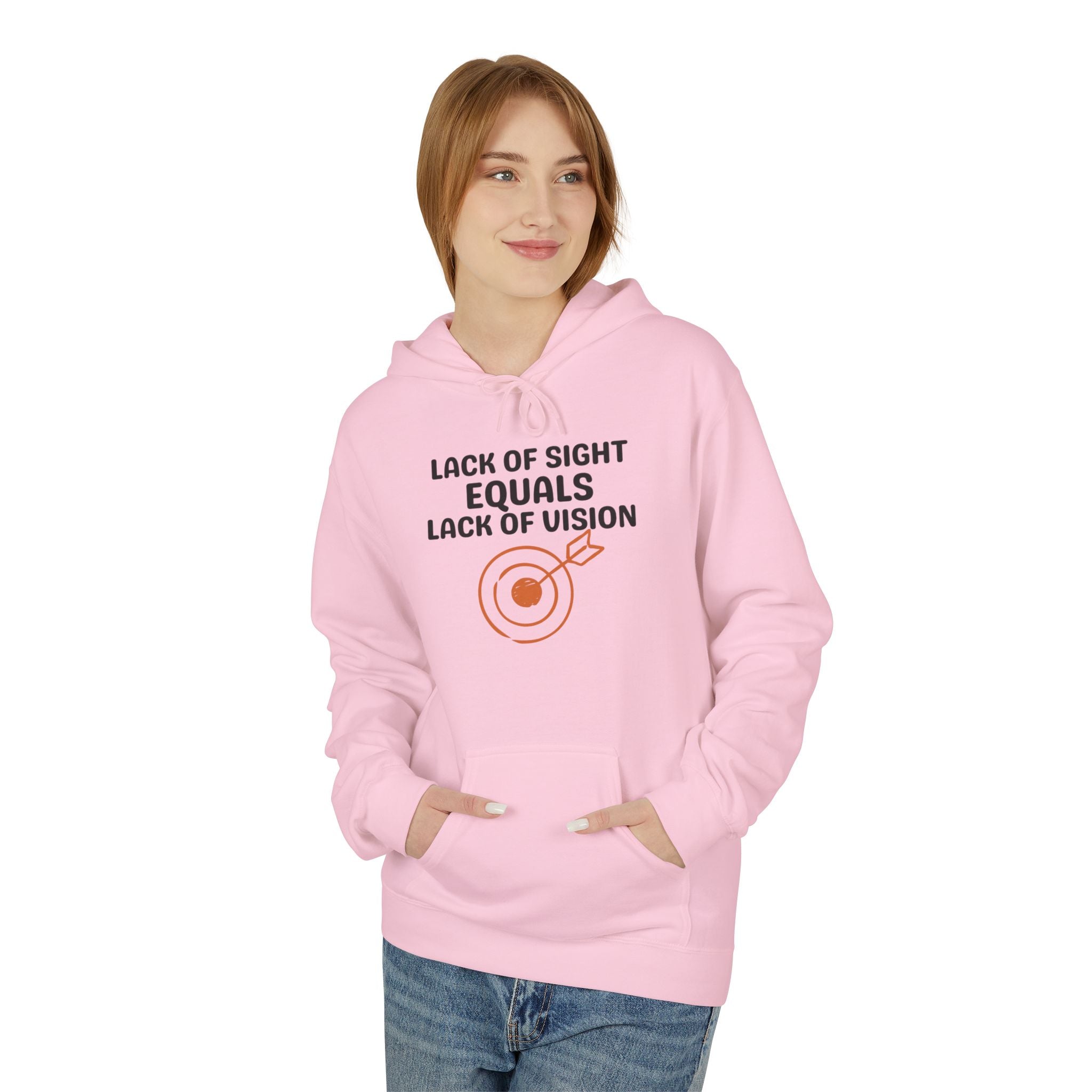 Hoodie — “Lack of Sight Equals Lack of Vision” Inspirational Graphic Hoodie