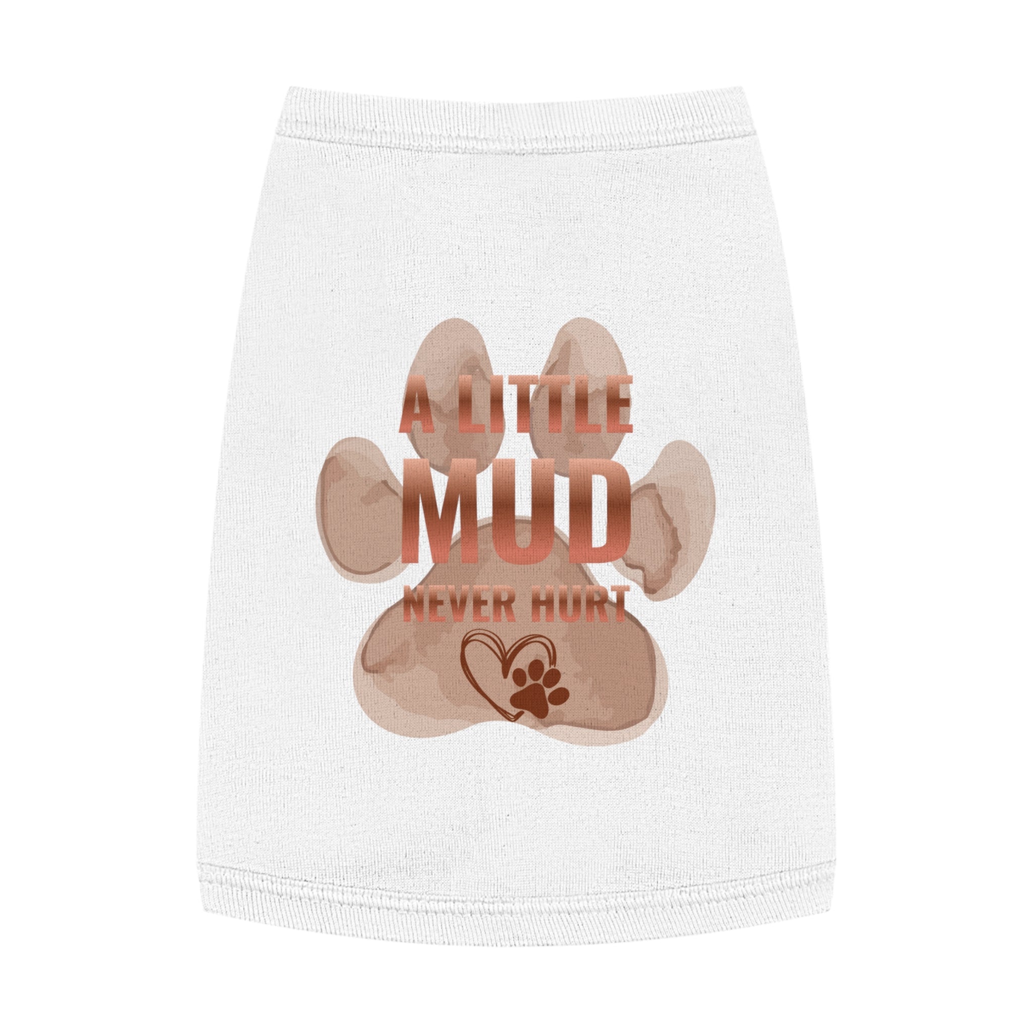 Pet Tank Top — "A Little Mud Never Hurt" Paw Print Dog Tank