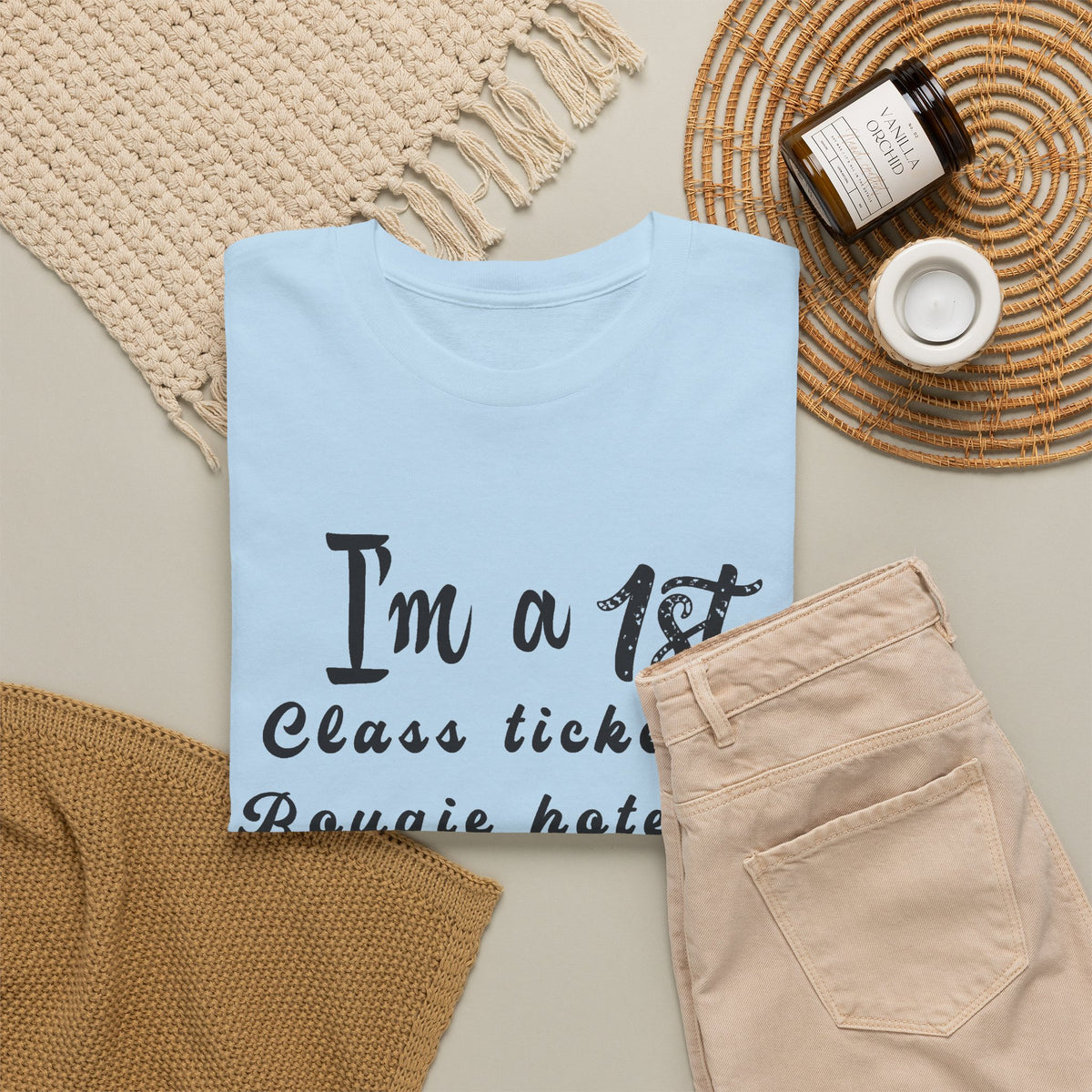 I'm a 1st Class Ticket, Bougie Hotel, Top Shelf Drinking Kinda Gal T-Shirt