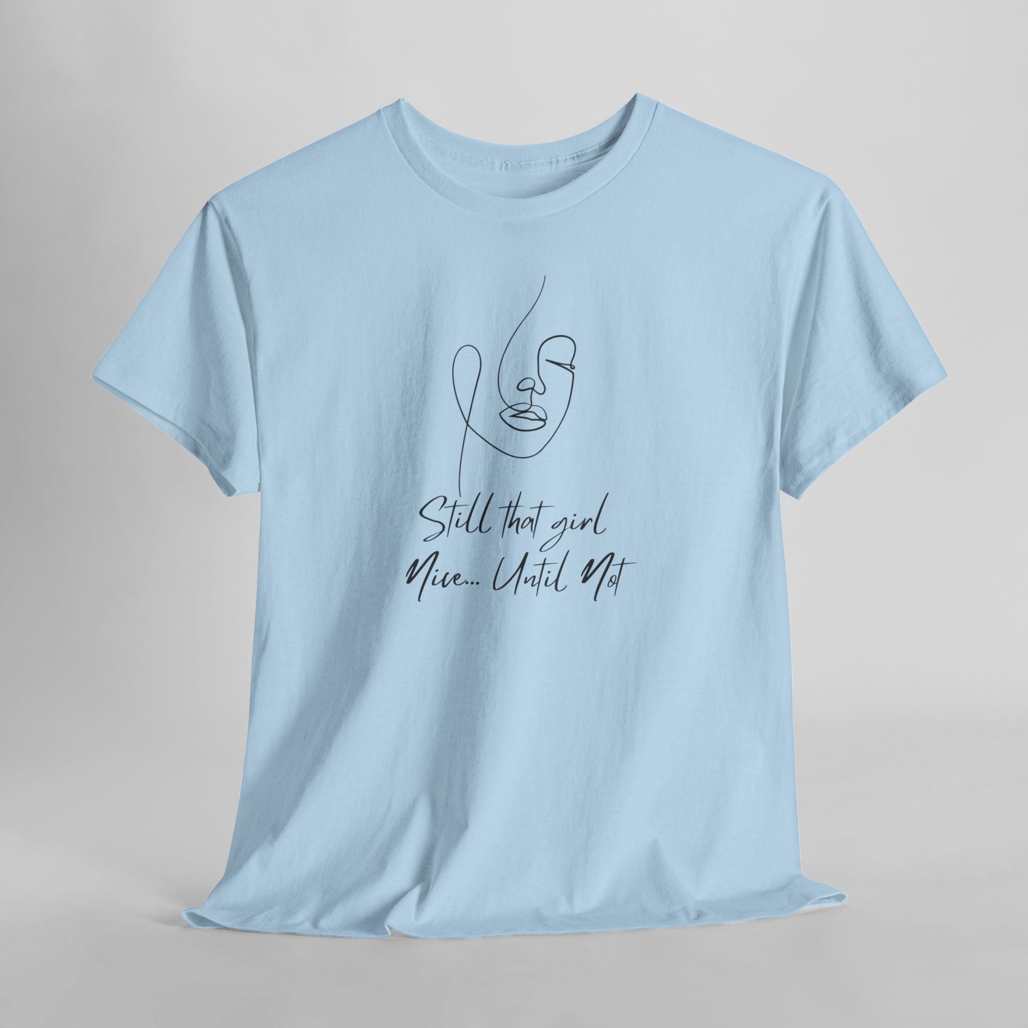Minimal Line Art Tee — "Still that girl...until not" Inspirational Graphic T‑Shirt