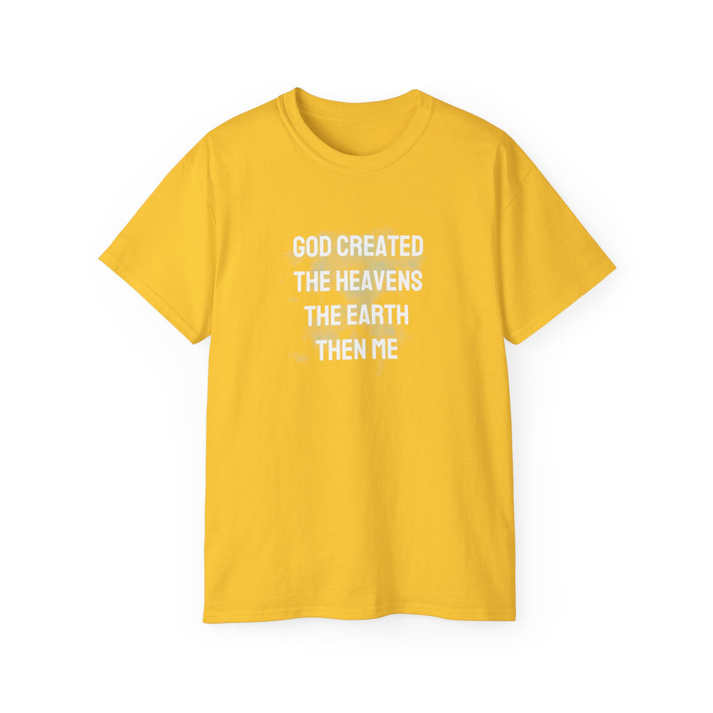 Faith Verse T-Shirt — "God Created the Heavens, the Earth, Then Me" Inspirational Tee
