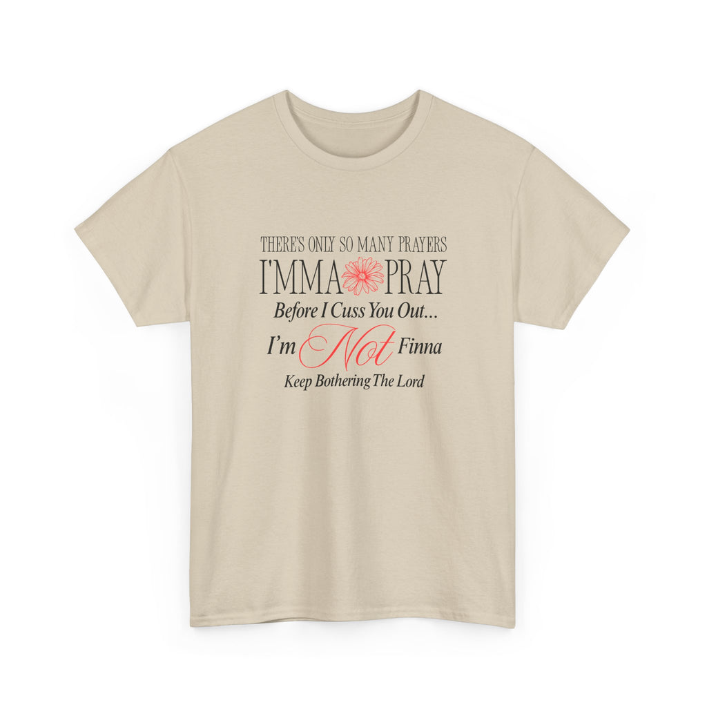 T-Shirt — "Imma Pray Before I Cuss You Out" Funny Christian Prayer Tee