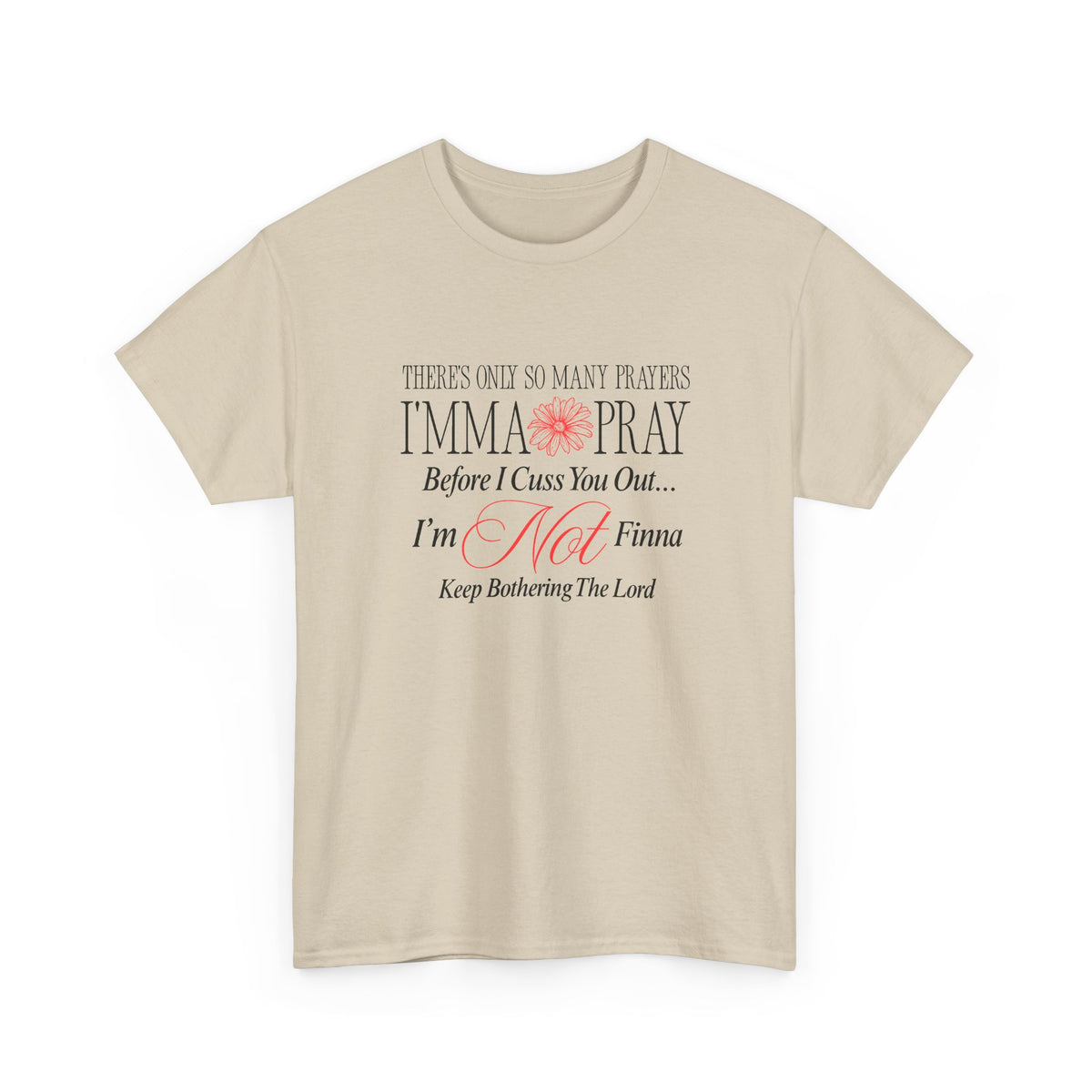 T-Shirt — "Imma Pray Before I Cuss You Out" Funny Christian Prayer Tee