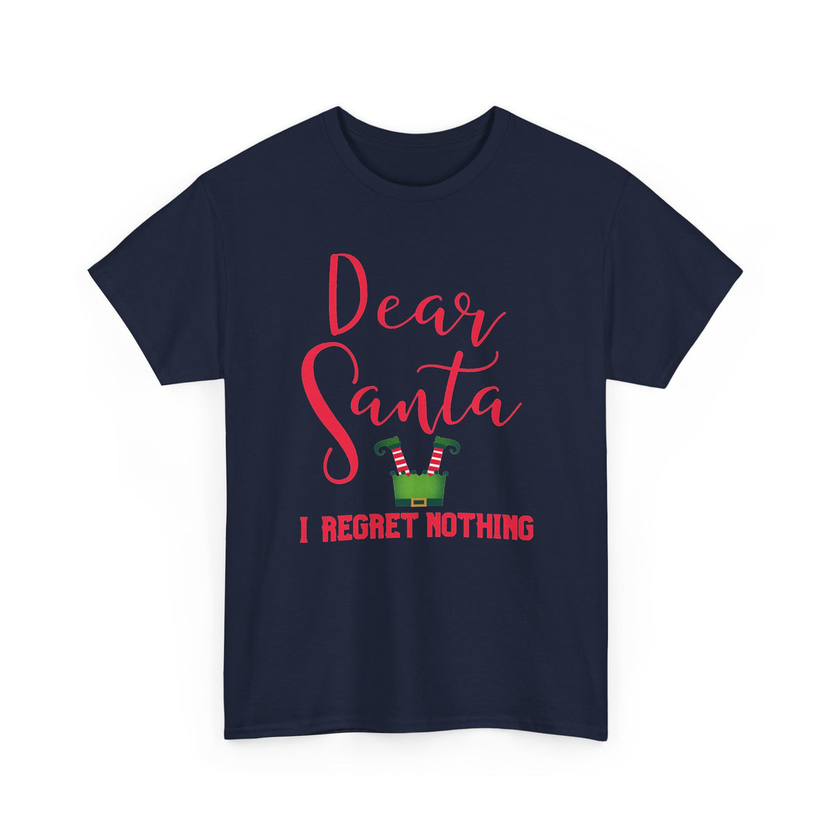 Dear Santa I Regret Nothing Christmas T-Shirt