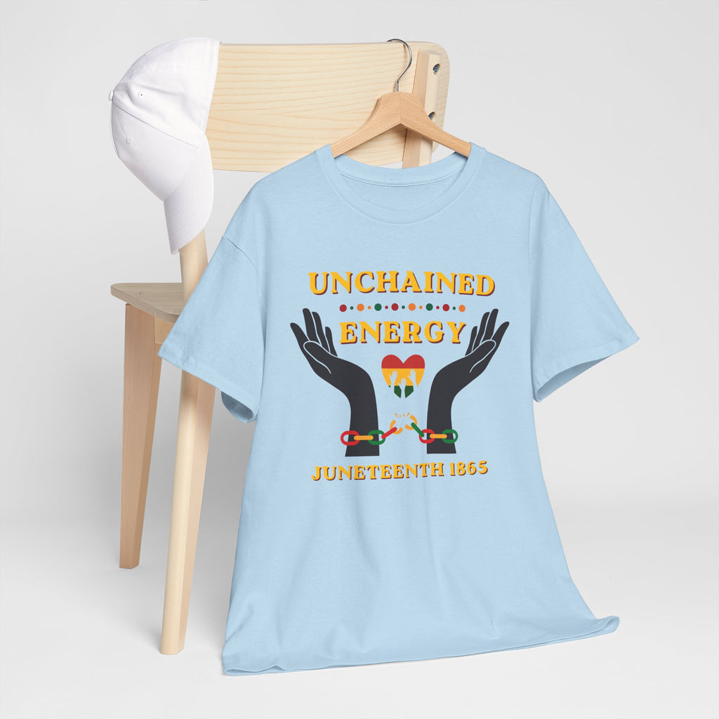 Juneteenth "Unchained Energy" Tee — Juneteenth 1865 Celebration T-Shirt