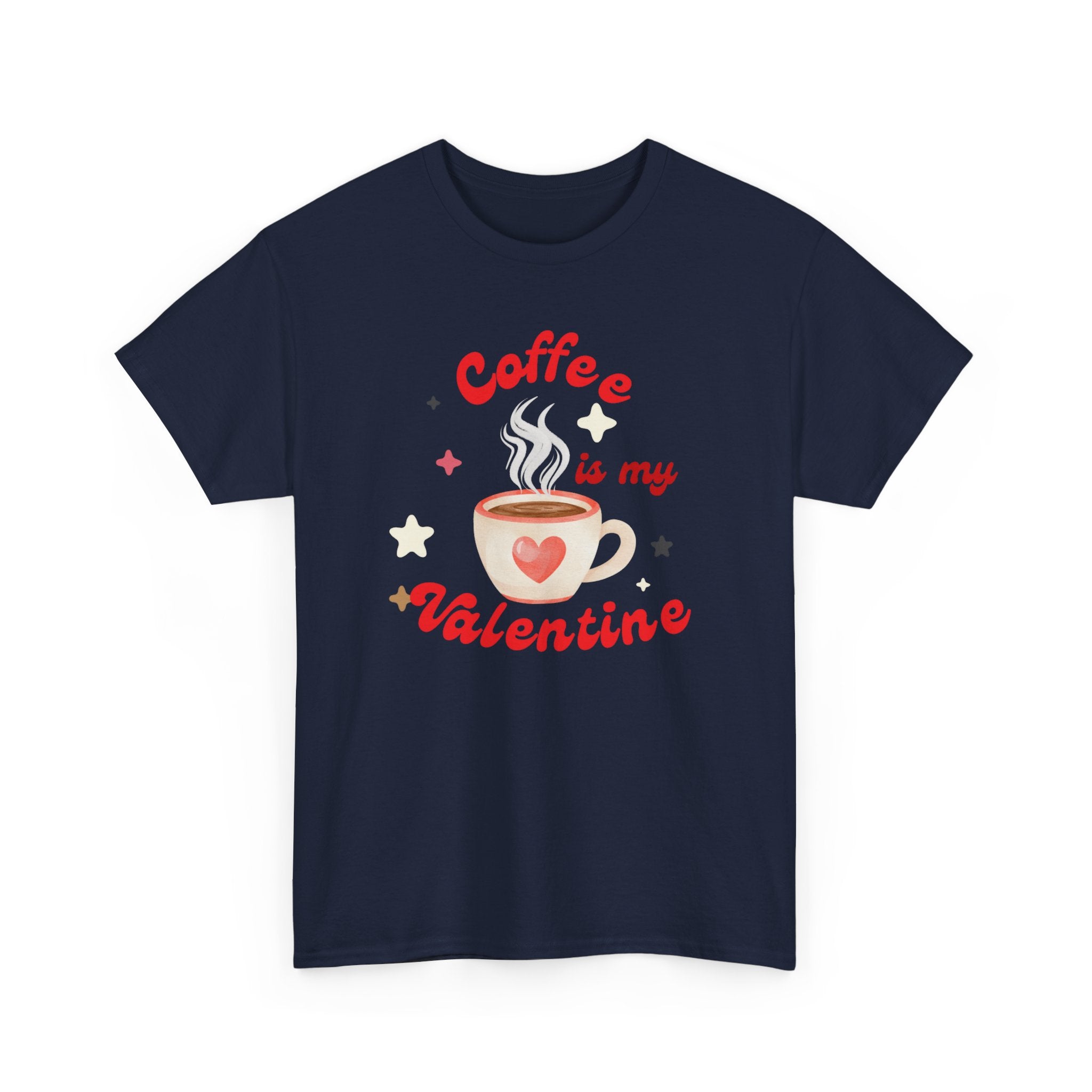 Coffee Is My Valentine Tee — Cute Valentine’s Day Coffee Shirt