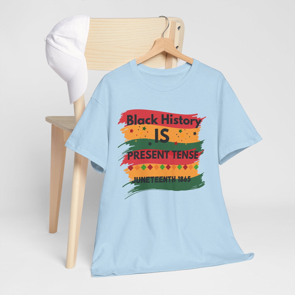 T-Shirt — "Black History Is Present Tense" Juneteenth Pride Tee
