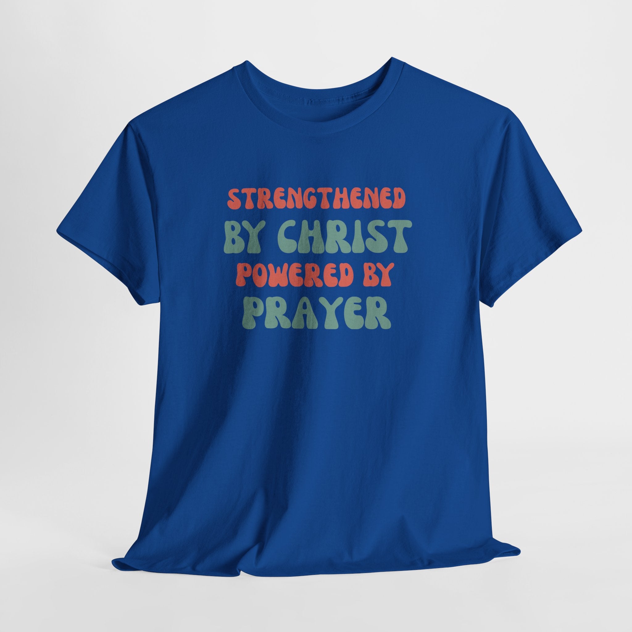 Christian T‑Shirt — "Strengthened by Christ, Powered by Prayer" Inspirational Tee