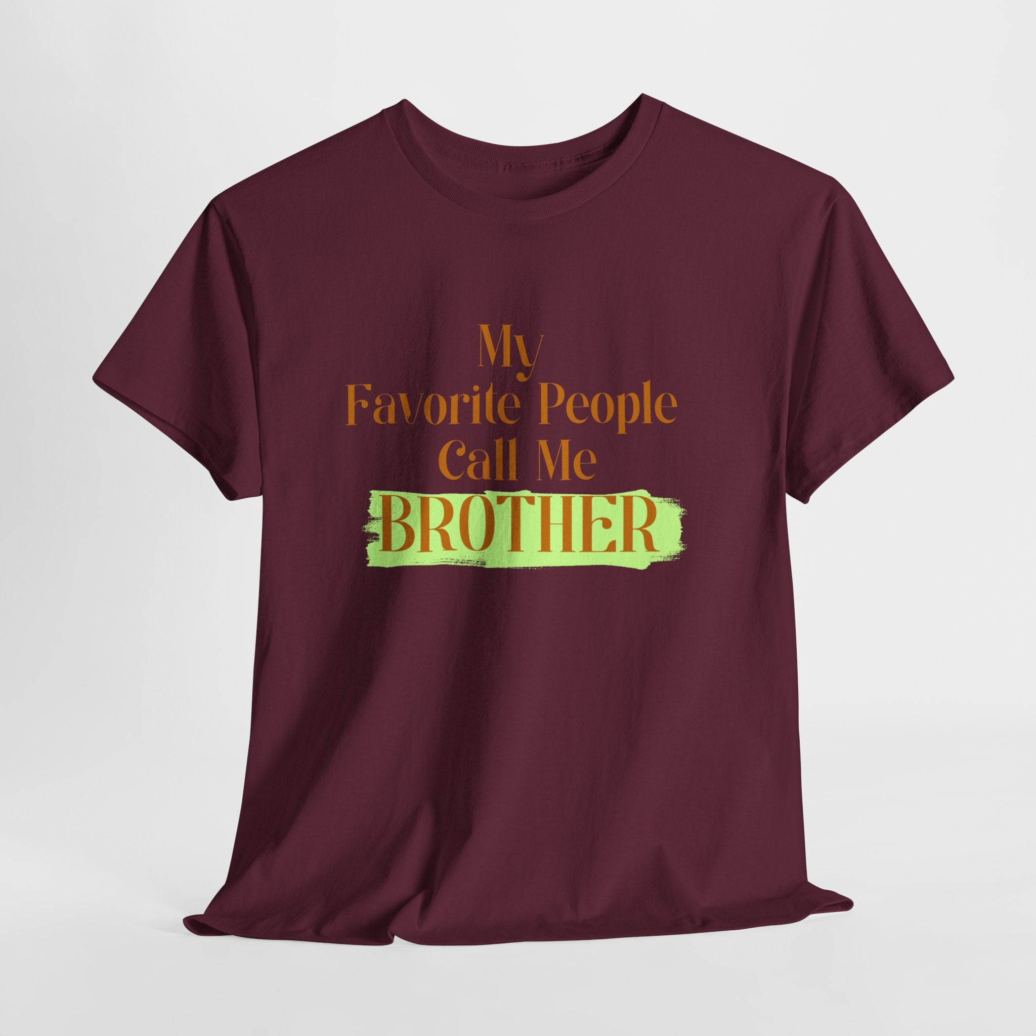 Brother T-Shirt - "My Favorite People Call Me Brother" Graphic Tee, Family Gift