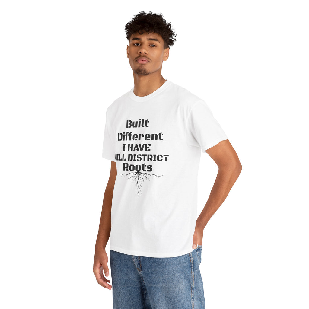 Hill District Roots T-Shirt — "Built Different I Have Hill District Roots" Heritage Tee
