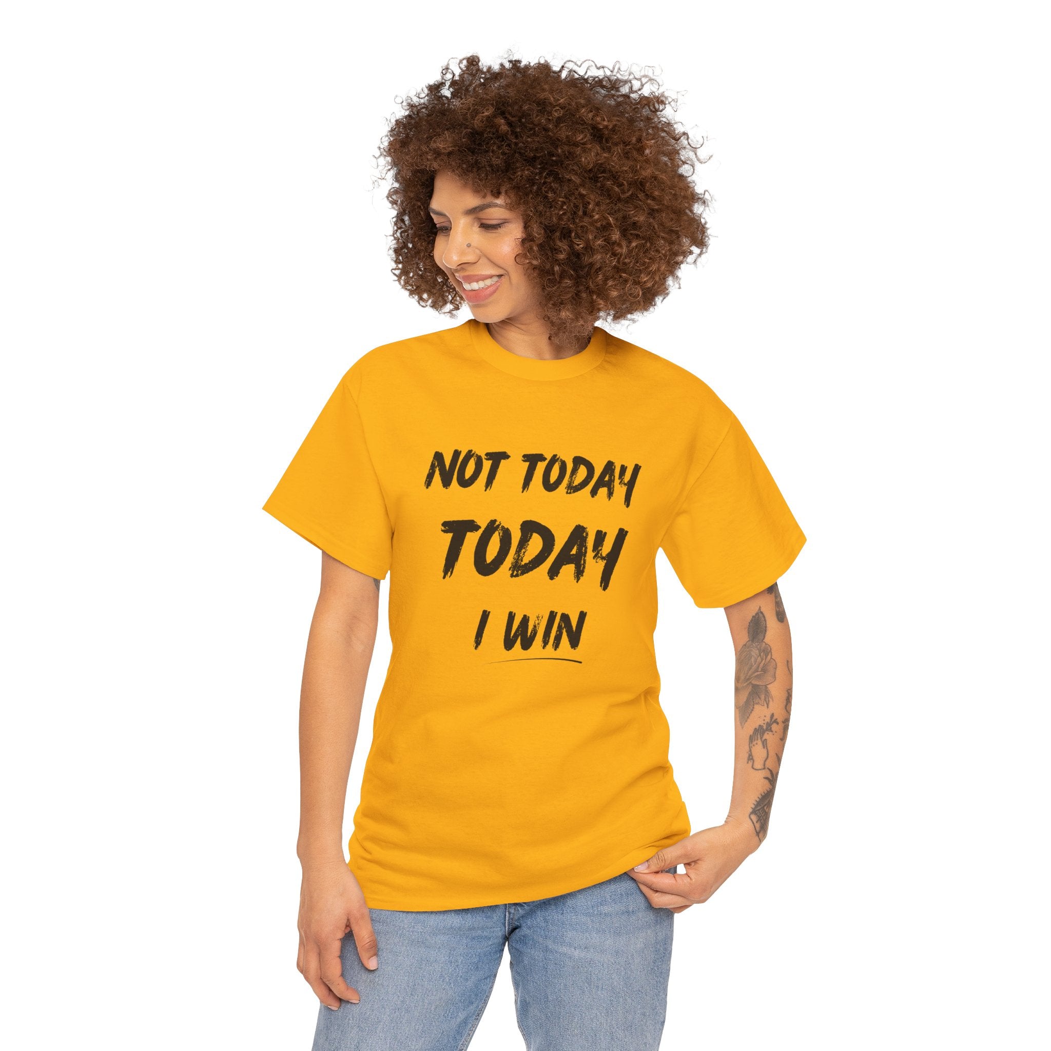 Motivational Tee — "Not Today, Today I Win" Inspirational Graphic T-Shirt