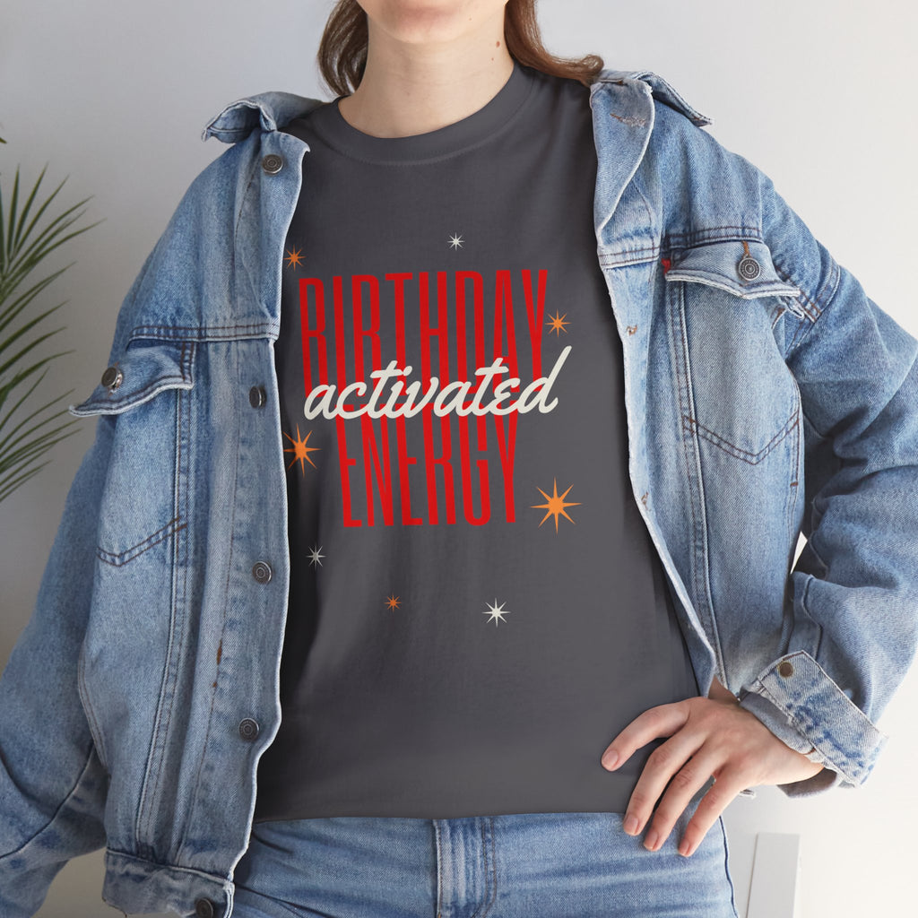 Birthday Energy Tee — Fun Get Started Party Shirt