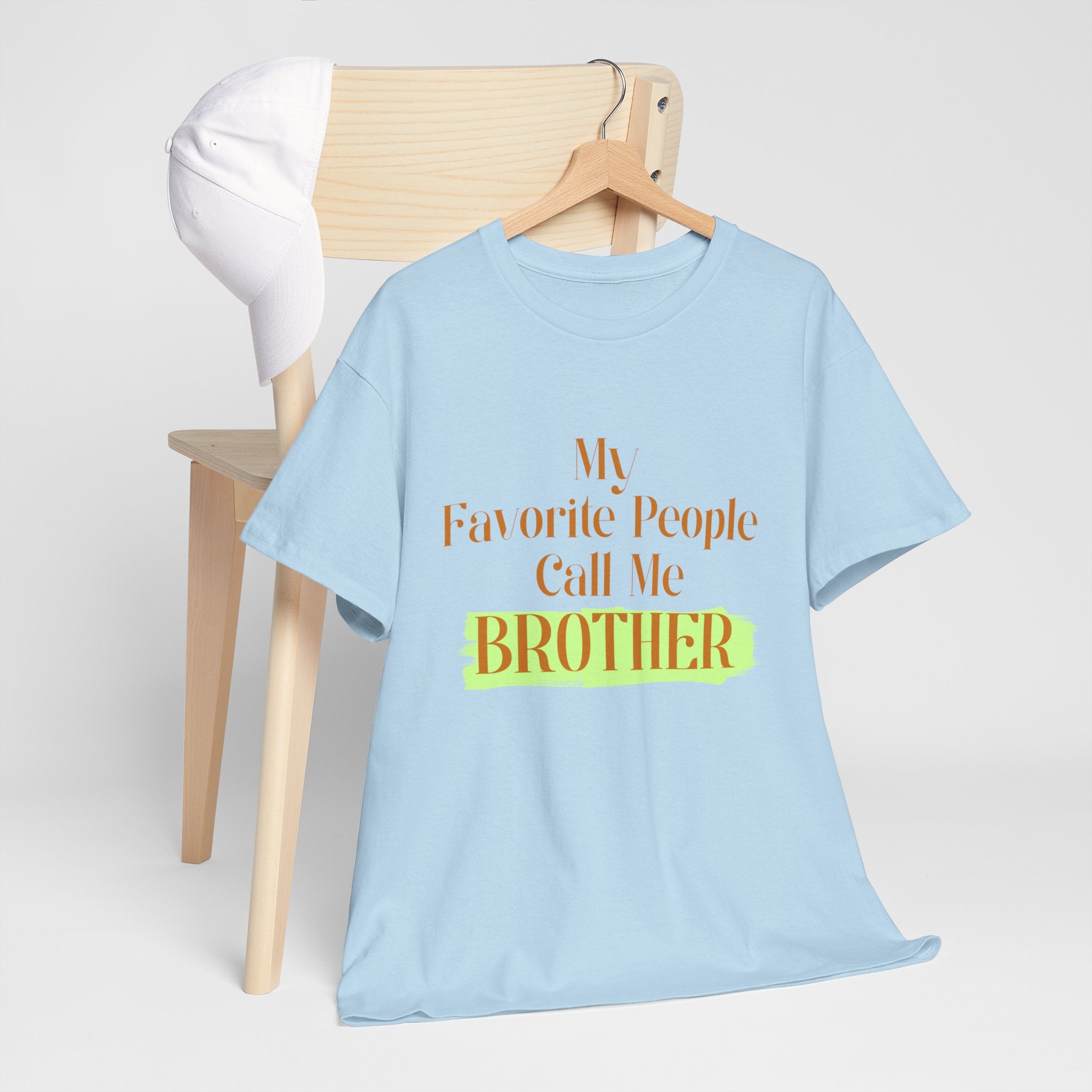 Brother T-Shirt - "My Favorite People Call Me Brother" Graphic Tee, Family Gift
