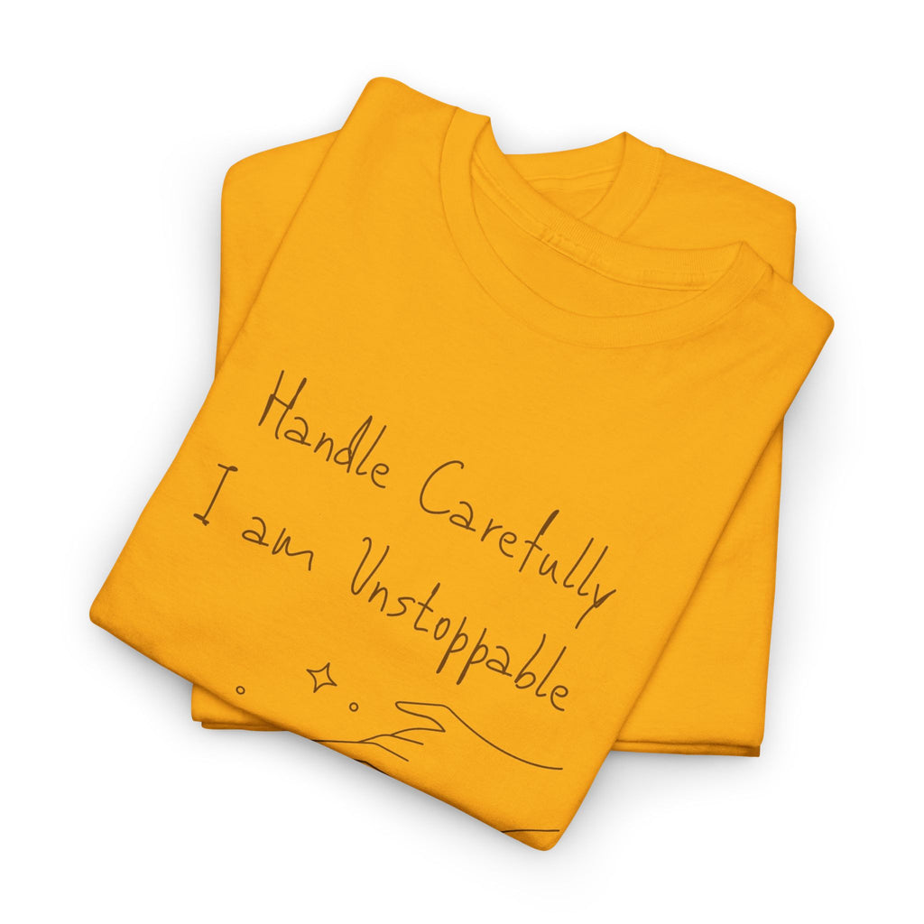 Vulnerable Hearts Tee – "Handle Carefully I am Unstoppable" Minimalist Graphic T-Shirt