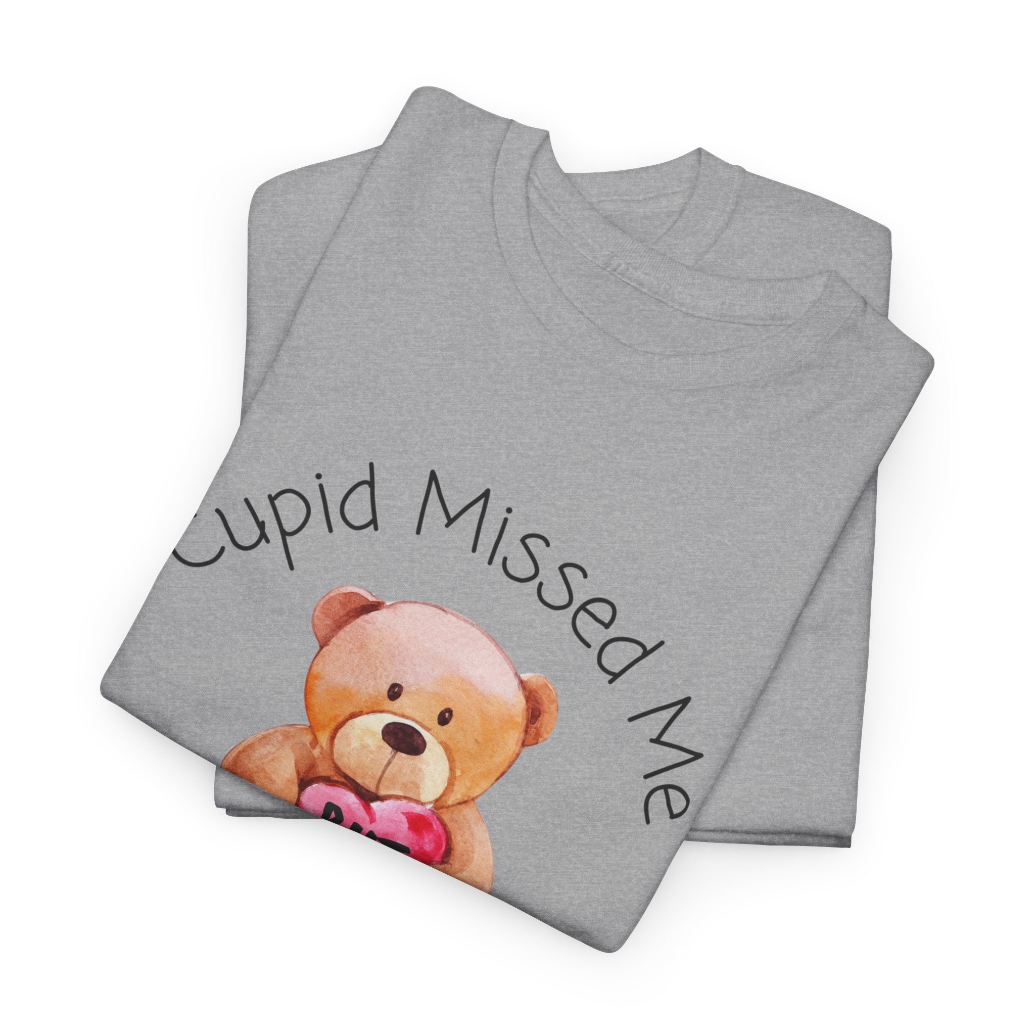 Valentine Teddy Tee - "Cupid Missed Me, I'm Still Winning" Cute Graphic T-Shirt
