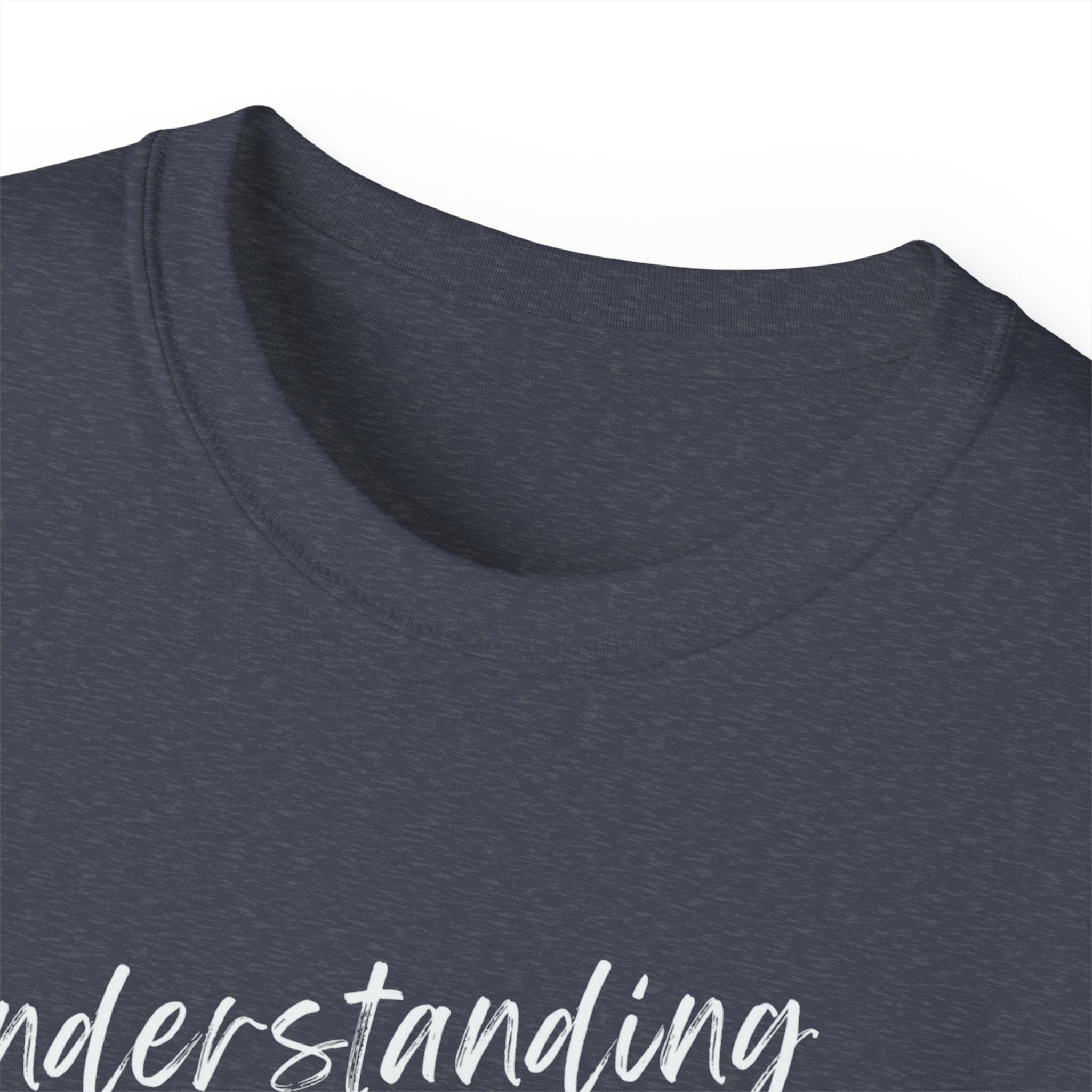 T-Shirt — "Understanding Me Is Not a Burden I'll Put On You" Graphic Tee