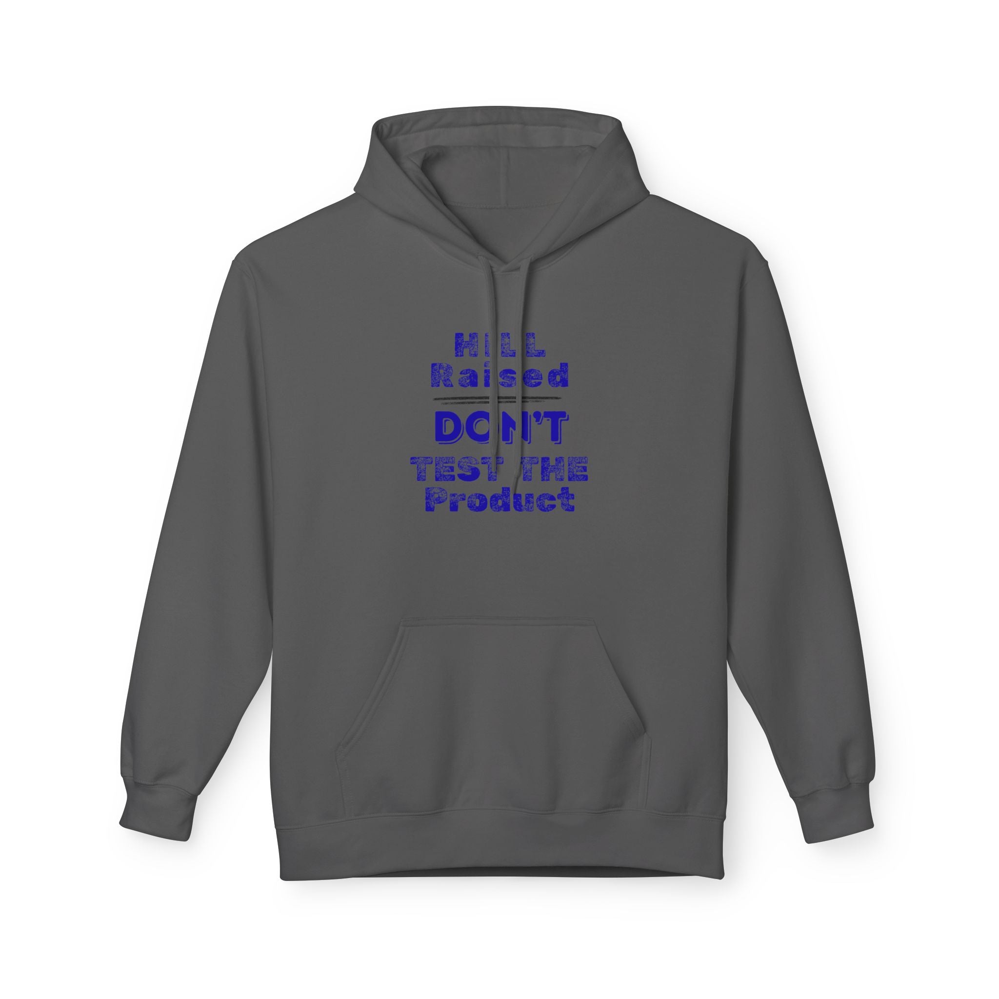 HILL Raised Don't Test The Product Hoodie