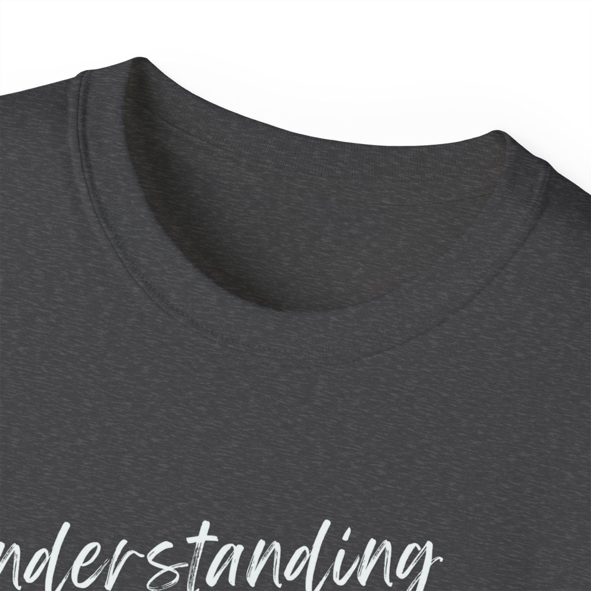 T-Shirt — "Understanding Me Is Not a Burden I'll Put On You" Graphic Tee