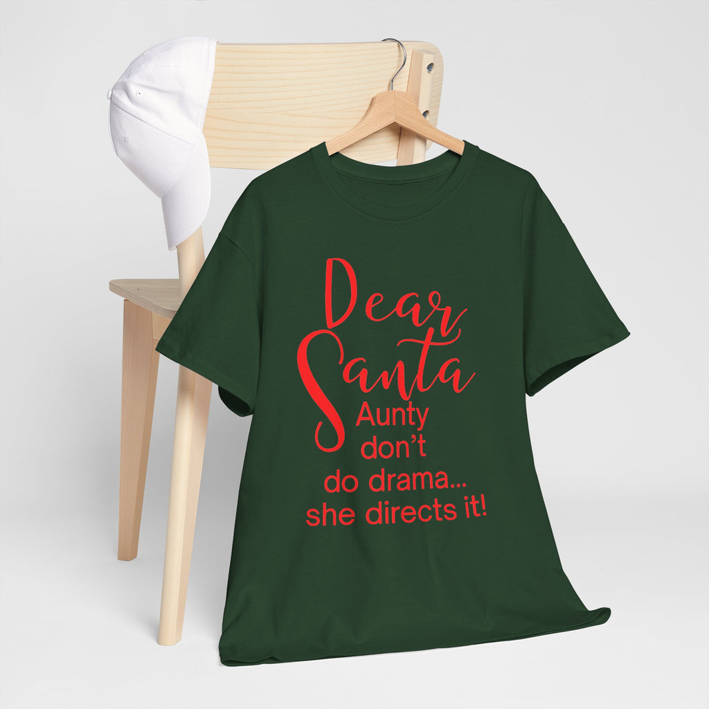 Dear Santa Aunty Don’t Do Drama She Directs It Christmas T-Shirt