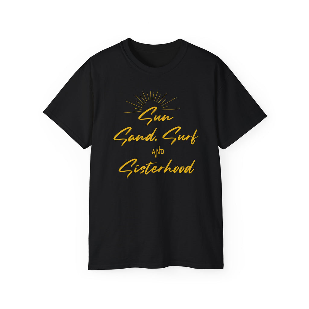 Sun, Sand, Surf and Sisterhood Tee