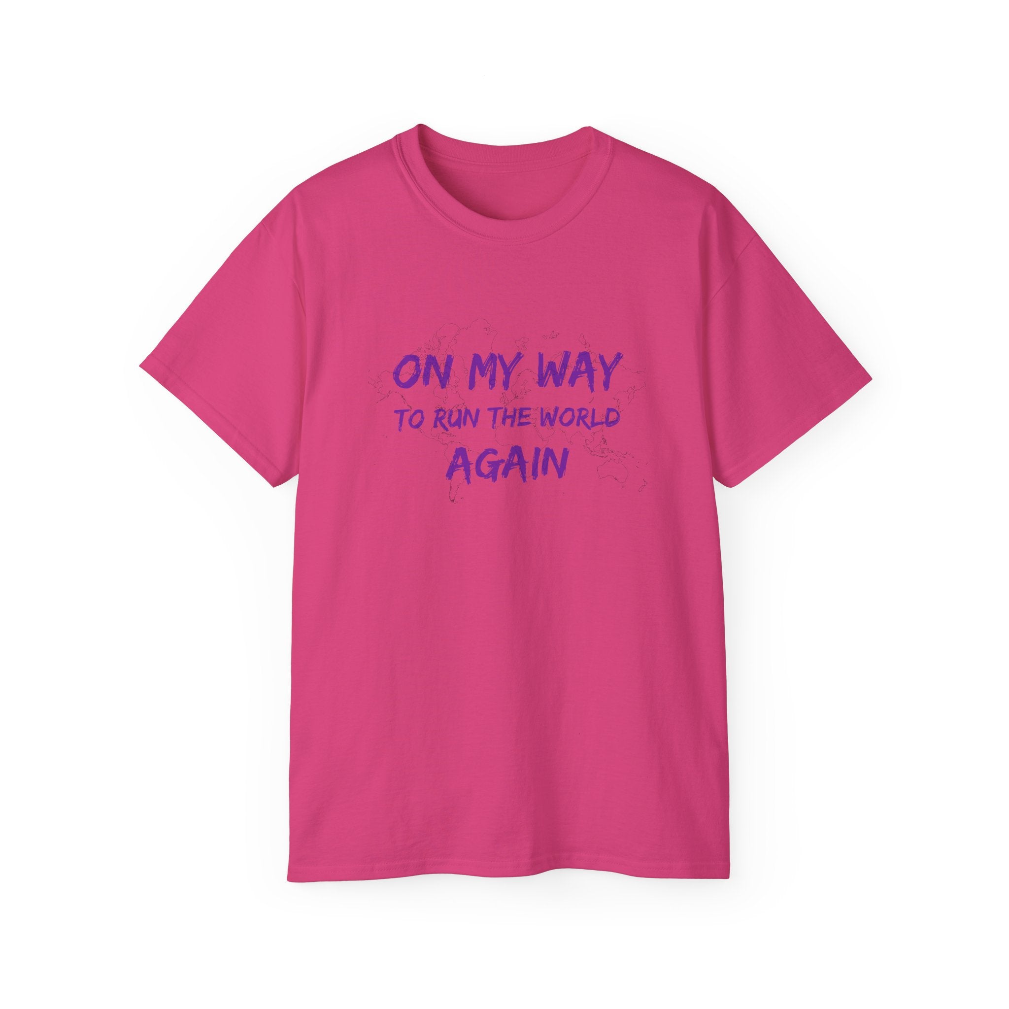 On My Way to Run the World Again T-Shirt — Motivational Graphic Tee