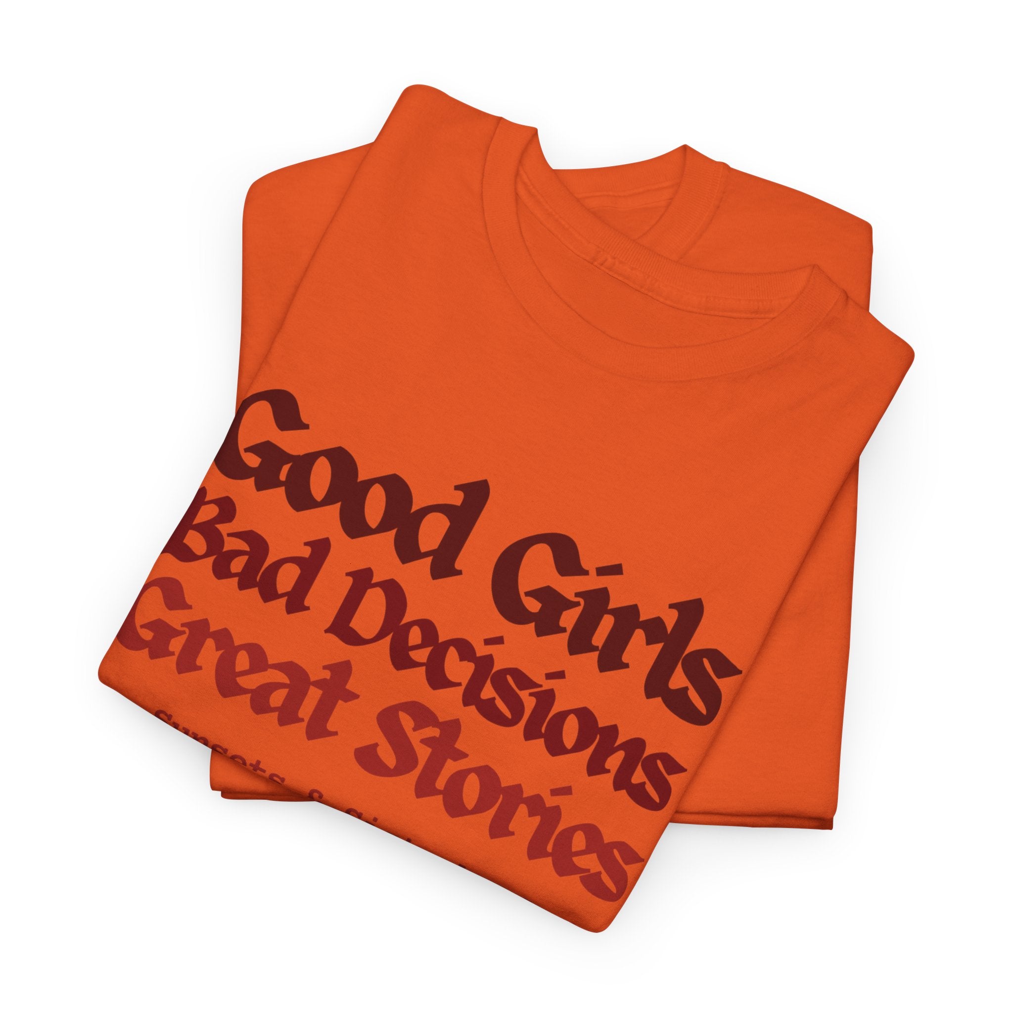 T-Shirt — “Good Girls, Bad Decisions, Great Stories” Vintage Lettering Tee