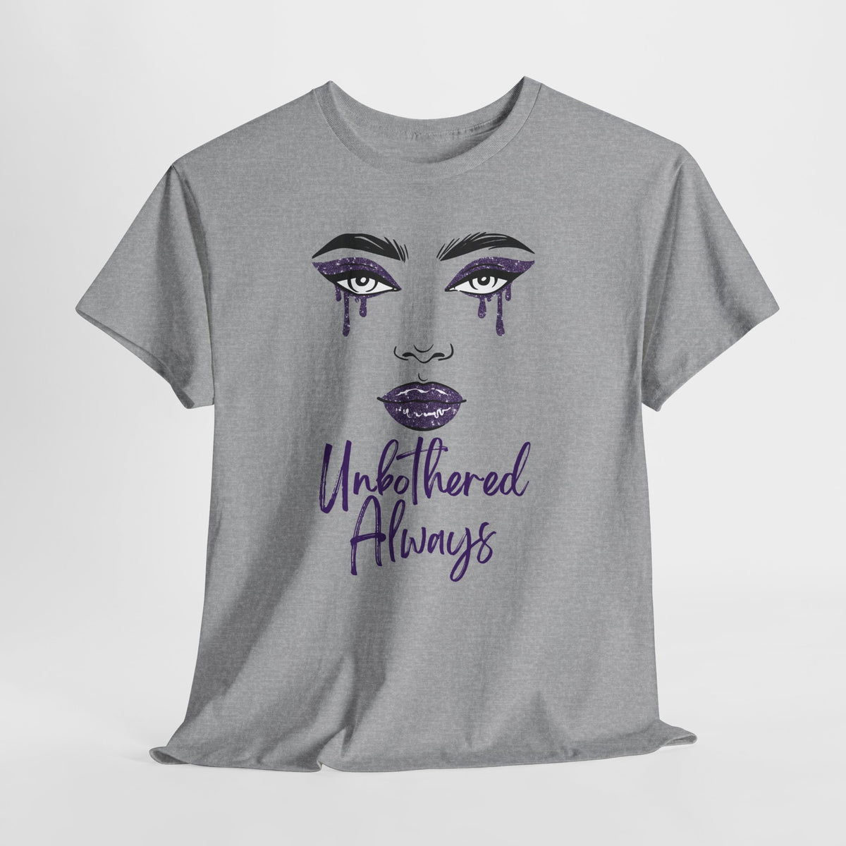 "Unbothered Always" Graphic Tee — Feminine Tear-Track Face Design