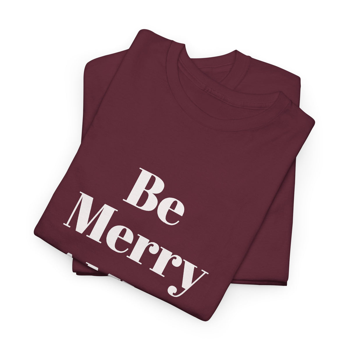 Be Merry DAMMIT! Christmas Humor T-Shirt