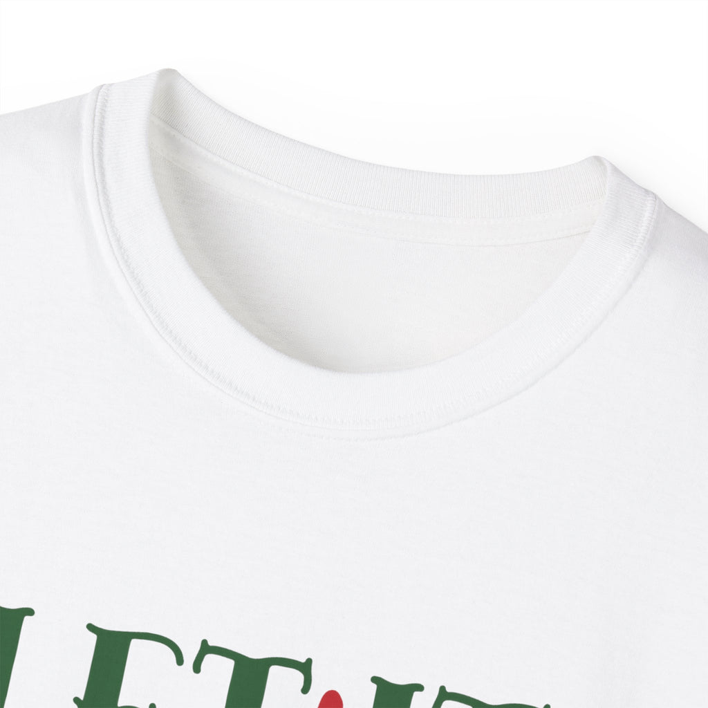 Festive Unisex Ultra Cotton Tee - 'Let It Snow Somewhere Else' Holiday Shirt