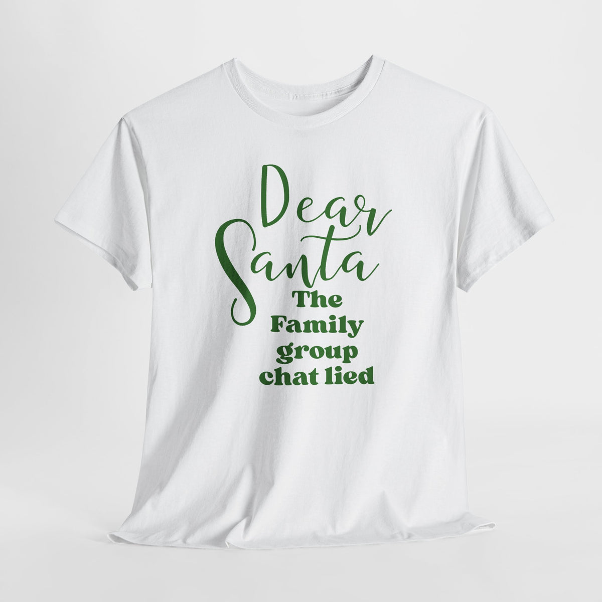 Dear Santa The Family Group Chat Lied Christmas Tee