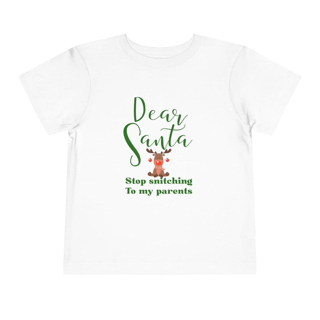 Dear Santa Stop Snitching to My Parents Christmas Toddler Short Sleeve Tee