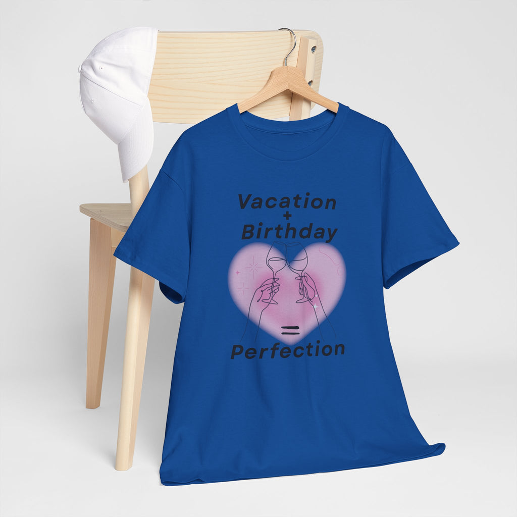 Vacation Birthday = Perfection T-Shirt