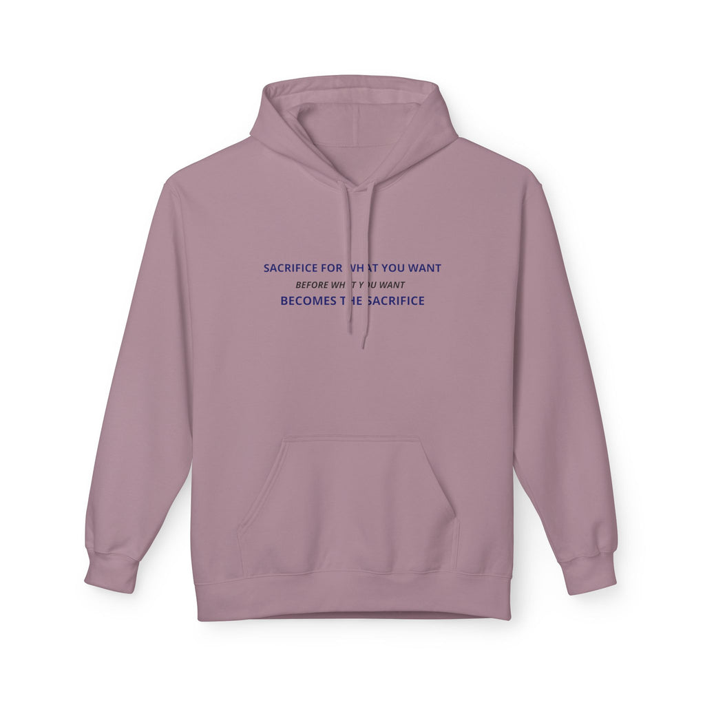Hoodie — Minimal Inspirational Quote “Sacrifice for What You Want”
