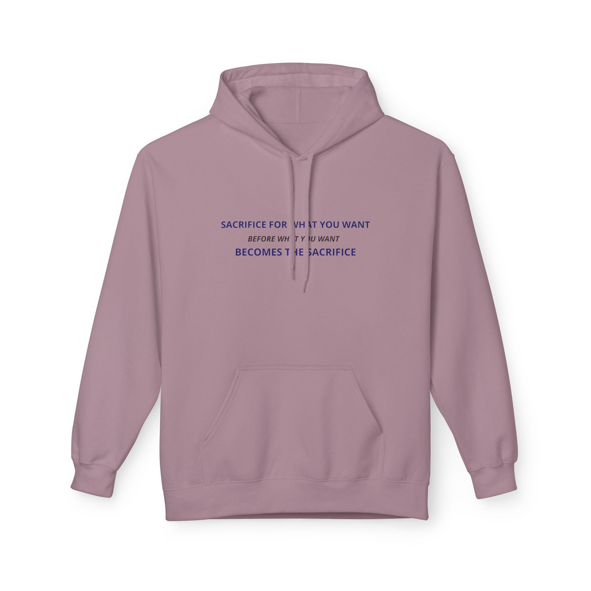 Hoodie — Minimal Inspirational Quote “Sacrifice for What You Want”