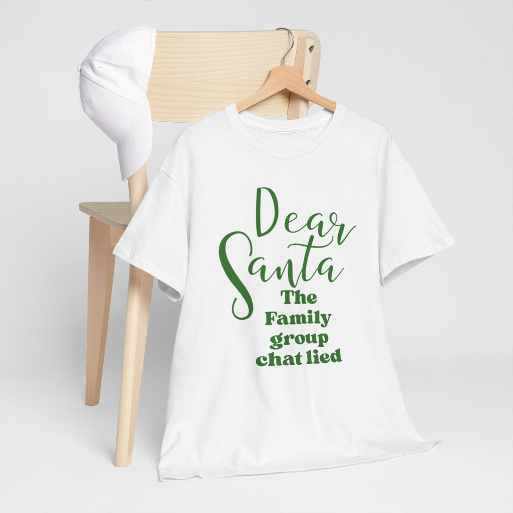 Dear Santa The Family Group Chat Lied Christmas Tee