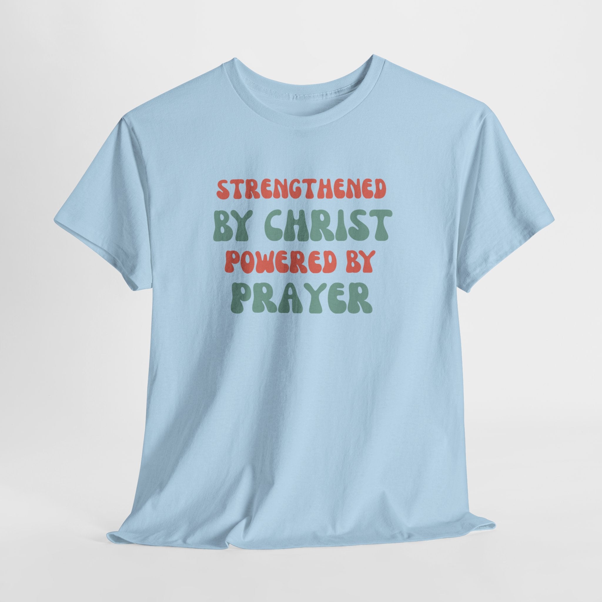 Christian T‑Shirt — "Strengthened by Christ, Powered by Prayer" Inspirational Tee