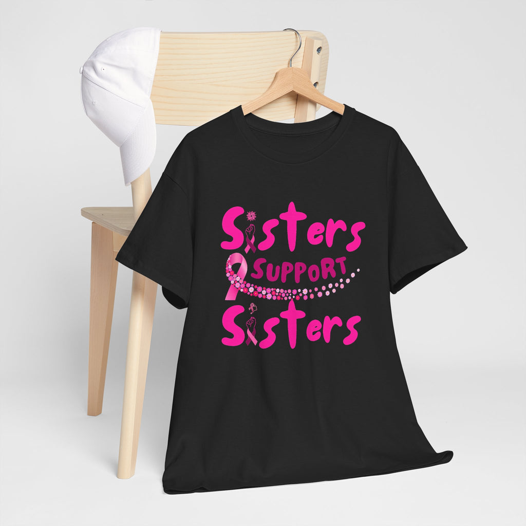 Sisters Support Sisters T-Shirt — Breast Cancer Awareness Support Tee