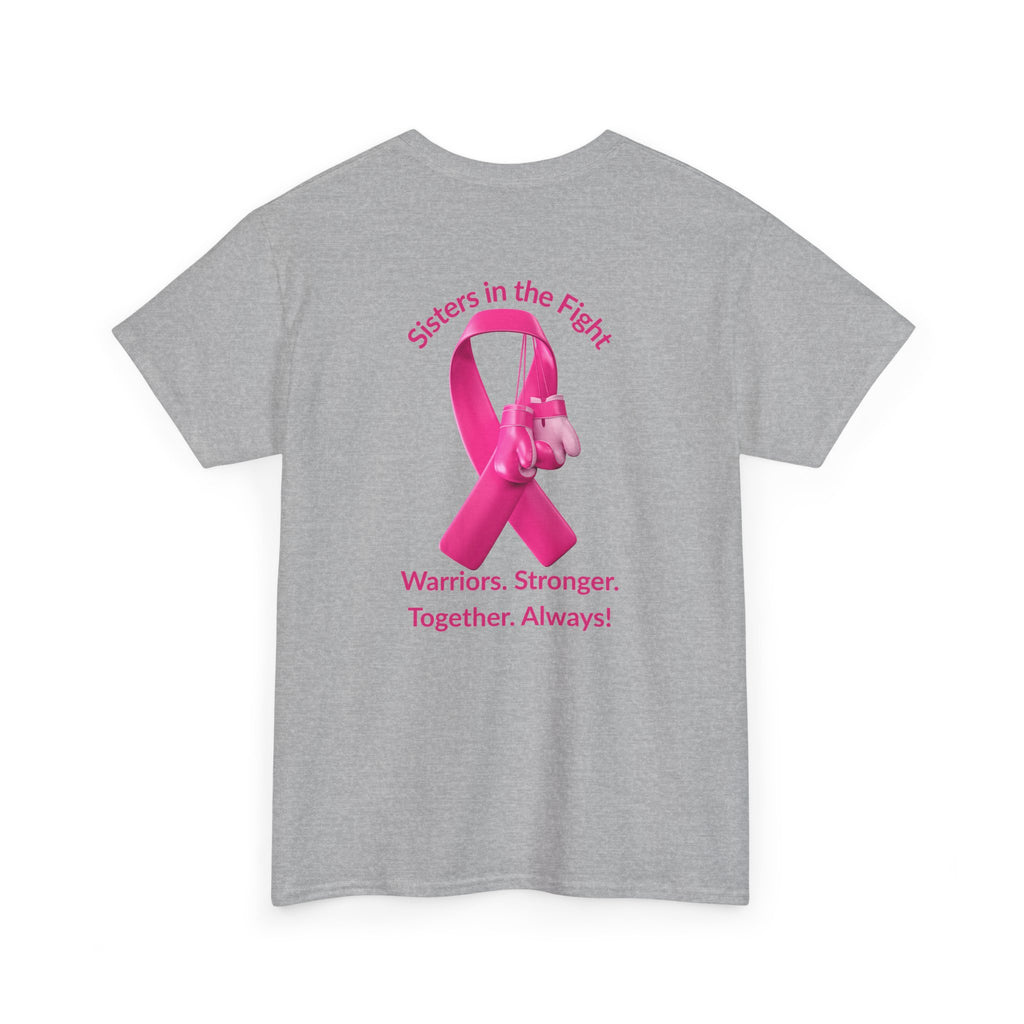 Breast Cancer Awareness Tee —Front of Tee “Our Fight Is Her Fight” and Back of Tee-Pink Ribbon "Sisters in The Fight" Support Shirt