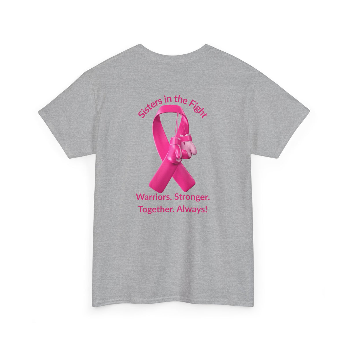 Breast Cancer Awareness Tee —Front of Tee “Our Fight Is Her Fight” and Back of Tee-Pink Ribbon "Sisters in The Fight" Support Shirt