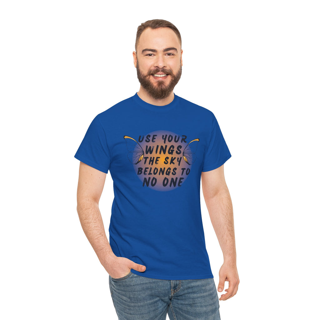 T-Shirt — "Use Your Wings, The Sky Belongs to No One" Inspirational Graphic Tee