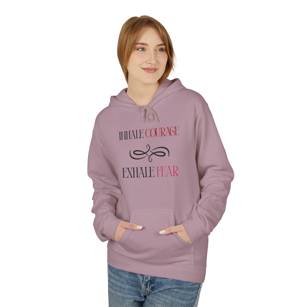 Hoodie – "Inhale Courage, Exhale Fear" Inspirational Pullover