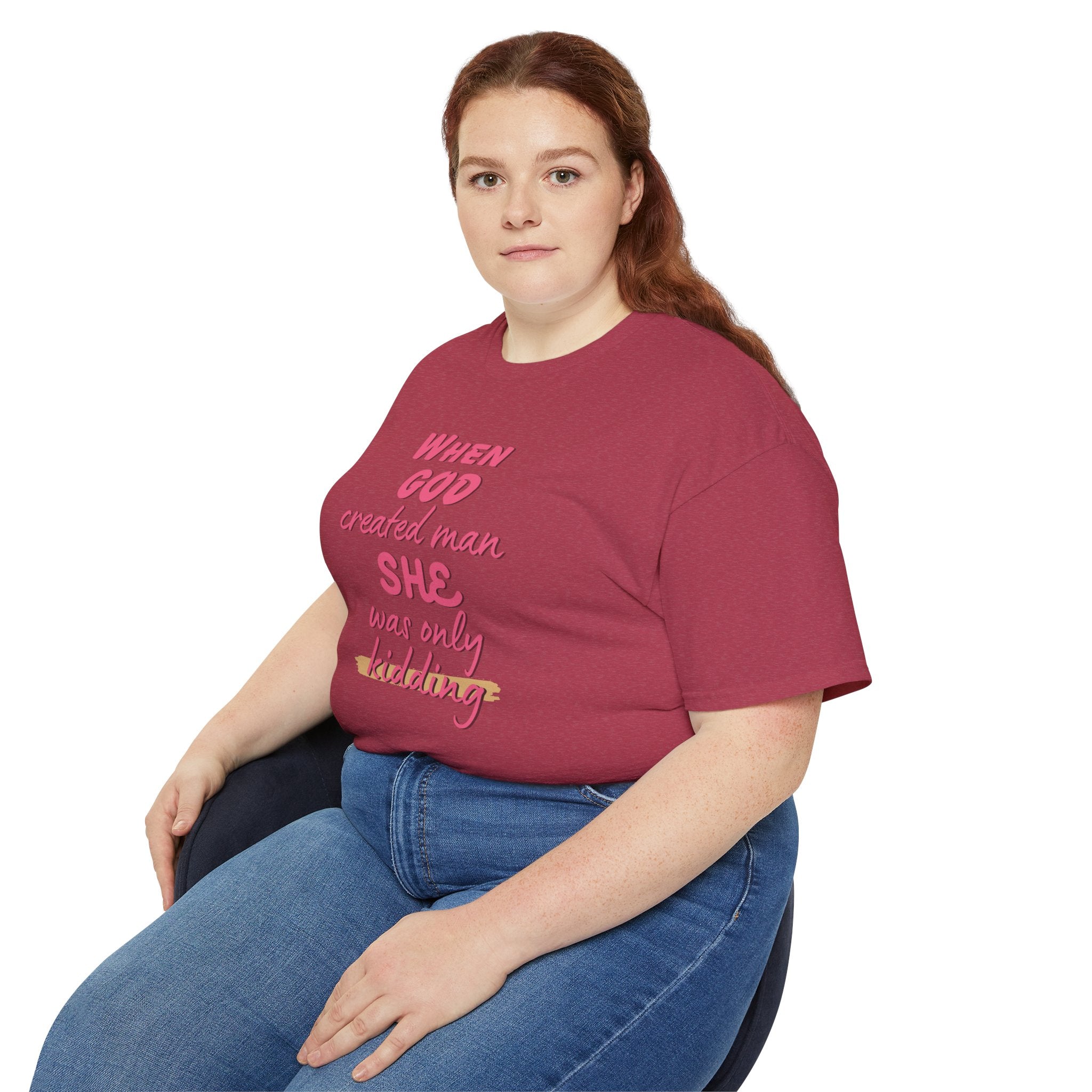 She Was Only Kidding T‑Shirt — "When God Created Man SHE Was Only Kidding" Feminist Graphic Tee
