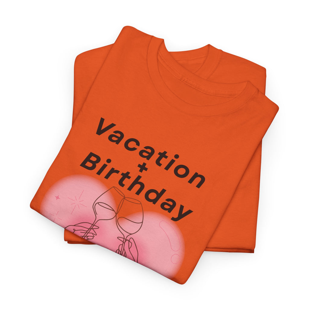 Vacation Birthday = Perfection T-Shirt