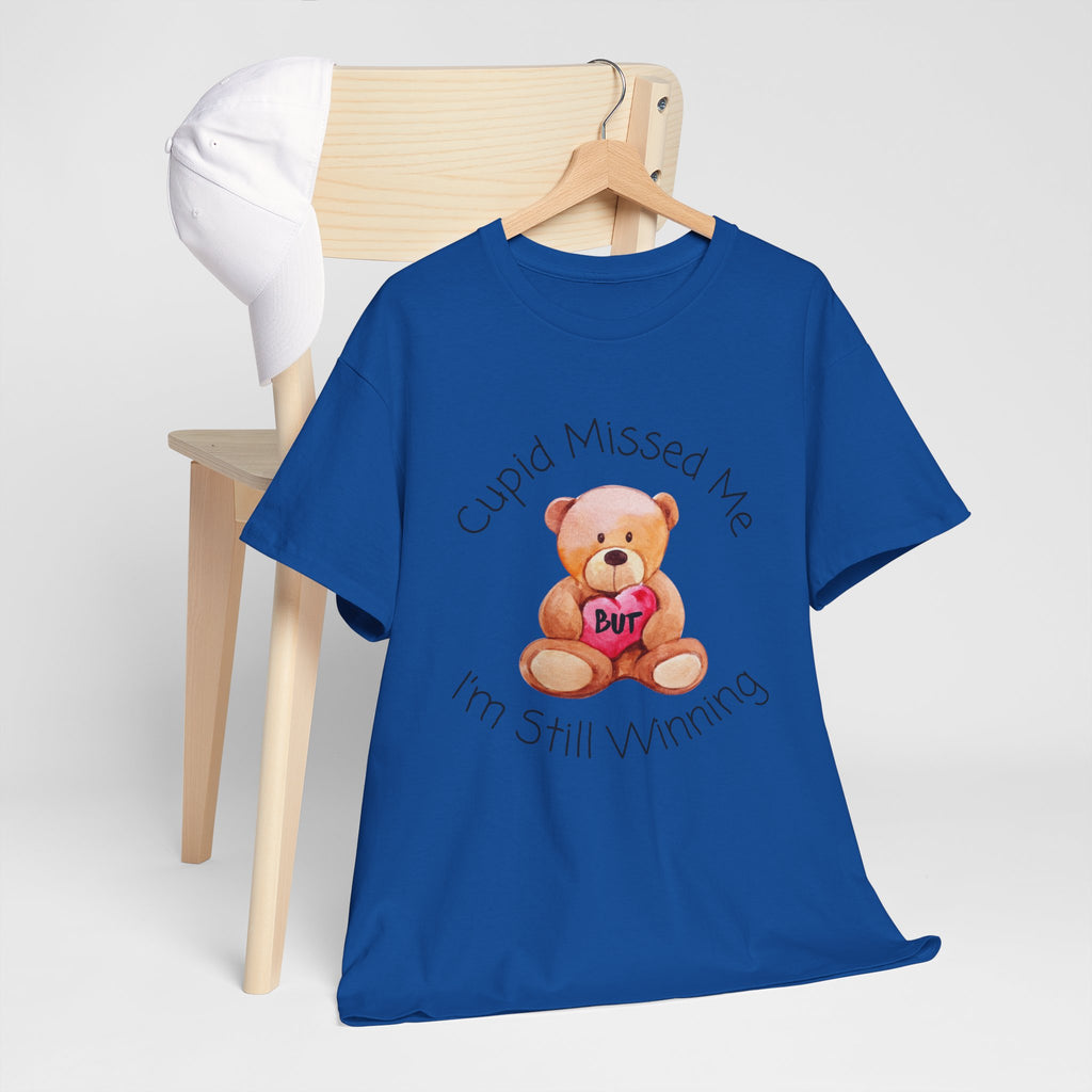 Valentine Teddy Tee - "Cupid Missed Me, I'm Still Winning" Cute Graphic T-Shirt
