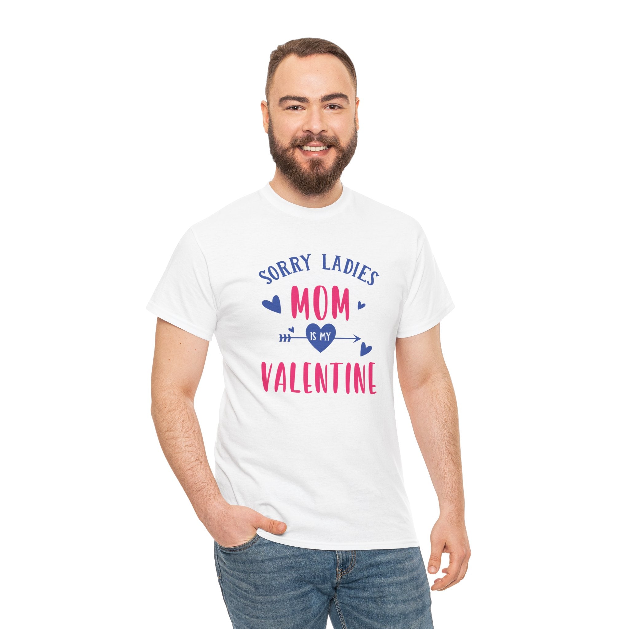 Valentine Tee — "Sorry Ladies Mom Is My Valentine" Cute Mom Valentine T-Shirt