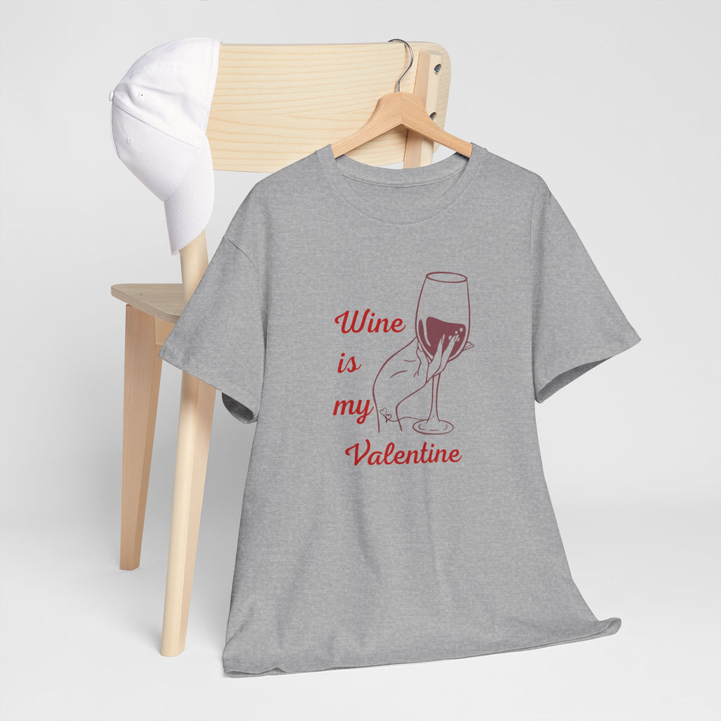 Wine Is My Valentine T‑Shirt — Cute Wine Lover Valentine Shirt